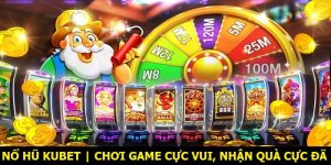 Nổ hũ Kubet