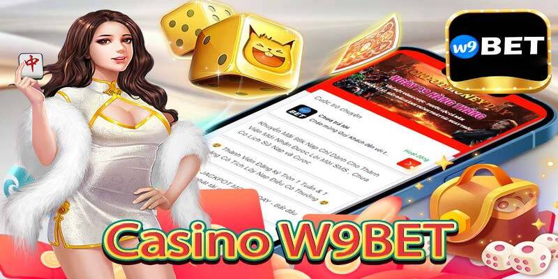 Chia sẻ chung về sảnh Casino W9BET