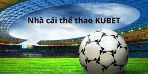 Giới thiệu một số thông tin sơ lược về KUBET