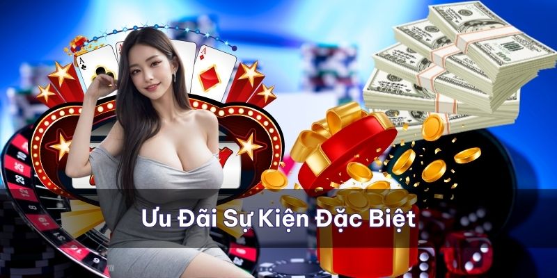 Luôn có ưu đãi hấp dẫn vào các sự kiện đặc biệt