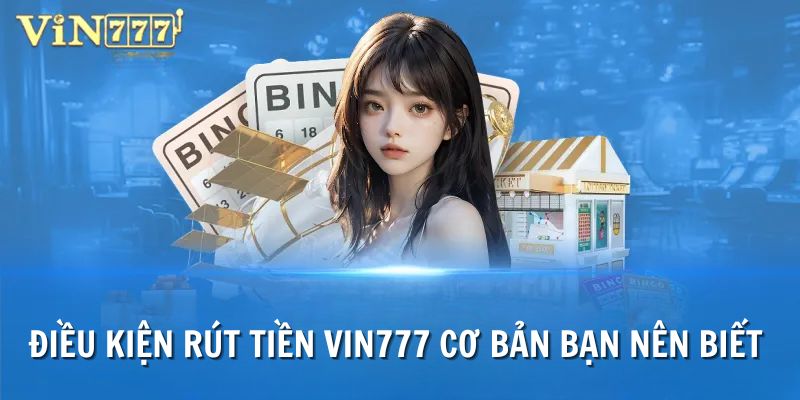 Hướng dẫn chi tiết các bước rút tiền VIN777 đơn giản, nhanh chóng