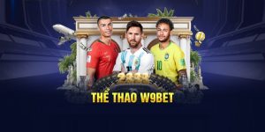 Thể Thao W9bet - Cá Cược Trực Tuyến Mọi Trận Cầu Xanh Chín