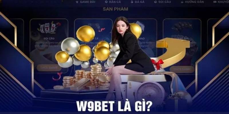 W9bet - Nhà Cái Quy Tụ Ưu Đãi Khuyến Mãi Xanh Chín, Hấp Dẫn