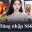 Đăng Nhập S666 - Hướng Dẫn Nhanh Cho Thành Viên Mới