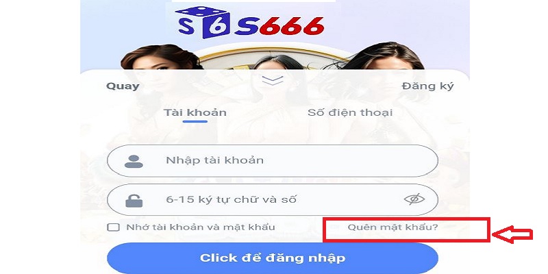 Cách khắc phục khi quên mật khẩu đăng nhập S666