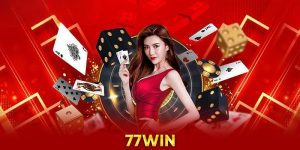 Nhà Cái 77Win - Sân Chơi Đình Đám Top 1 Thị Trường