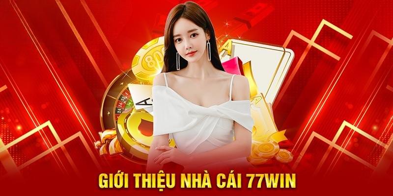 Nhà cái 77Win khẳng định thương hiệu đối với cộng đồng người chơi